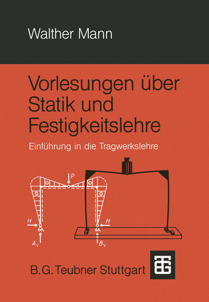 Vorlesungen über Statik und Festigkeitslehre von Mann,  Walther