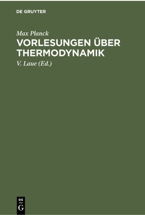 Vorlesungen über Thermodynamik von Laue,  V., Planck,  Max