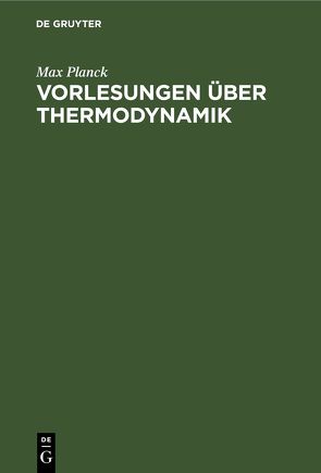 Vorlesungen über Thermodynamik von Planck,  Max