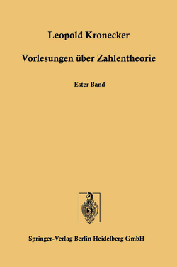 Vorlesungen über Zahlentheorie von Kronecker,  Leopold