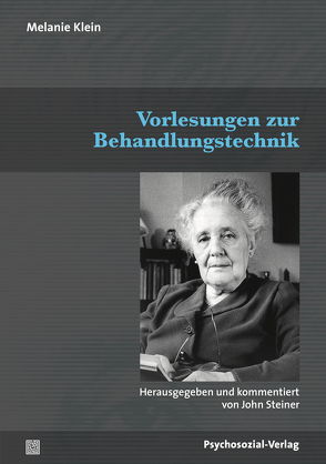 Vorlesungen zur Behandlungstechnik von Feldman,  Michael, Klein,  Melanie, Steiner,  John, Vaihinger,  Antje