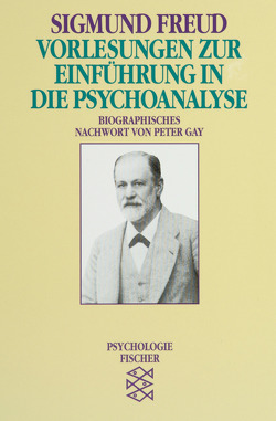 Vorlesungen zur Einführung in die Psychoanalyse von Freud,  Sigmund, Gay,  Peter