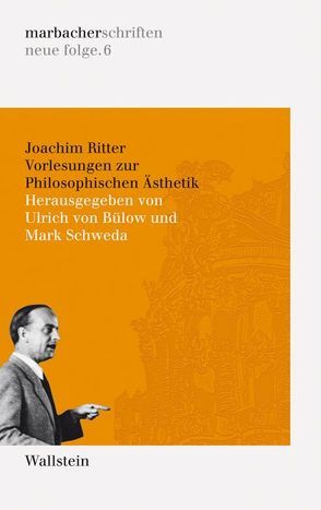 Vorlesungen zur Philosophischen Aesthetik von Bülow,  Ulrich von, Ritter,  Joachim, Schweda,  Mark