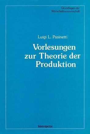 Vorlesungen zur Theorie der Produktion von Pasinetti,  Luigi L, Preissl,  Brigitte