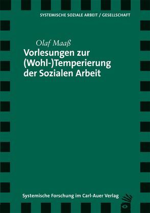 Vorlesungen zur (Wohl-)Temperierung der Sozialen Arbeit von Maaß,  Olaf