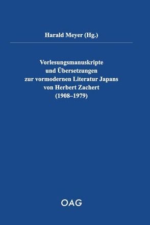 Vorlesungsmanuskripte und Übersetzungen zur vormodernen Literatur Japans von Herbert Zachert (1908–1979) von Meyer,  Harald