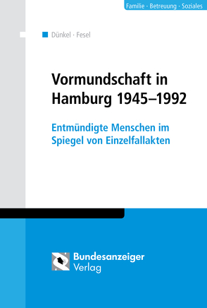 Vormundschaft in Hamburg 1945-1992 von Dünkel,  Barbara, Fesel,  Verena