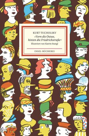 »Vorn die Ostsee, hinten die Friedrichstraße« von Reiner,  Matthias, Stangl,  Katrin, Tucholsky,  Kurt