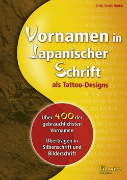 Vornamen in Japanischer Schrift als Tattoodesigns von Rödel,  Dirk Boris