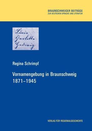 Vornamengebung in Braunschweig 1871-1945 von Schrimpf,  Regina