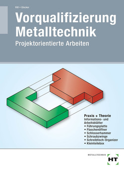 Vorqualifizierung Metalltechnik von Glocker,  Werner, Riß,  Manfred