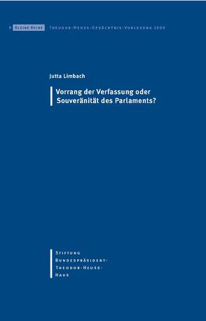 Vorrang der Verfassung oder Souveränität des Parlaments? von Hertfelder,  Thomas, Limbach,  Jutta, Stiftung-Bundespräsident-Theodor-Heuss-Haus