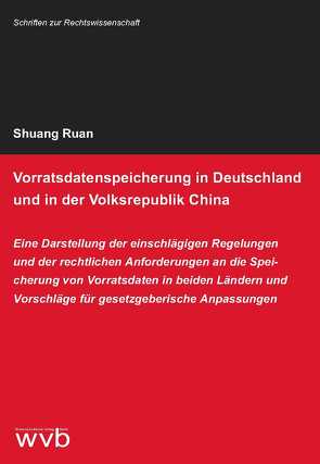 Vorratsdatenspeicherung in Deutschland und in der Volksrepublik China von Ruan,  Shuang