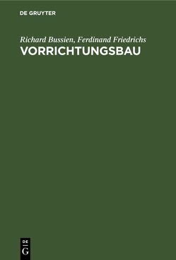 Vorrichtungsbau von Bussien,  Richard, Friedrichs,  Ferdinand