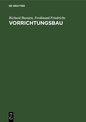 Vorrichtungsbau von Bussien,  Richard, Friedrichs,  Ferdinand