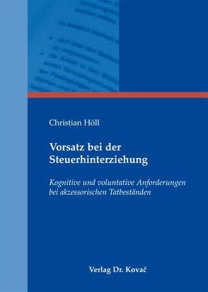 Vorsatz bei der Steuerhinterziehung von Höll,  Christian