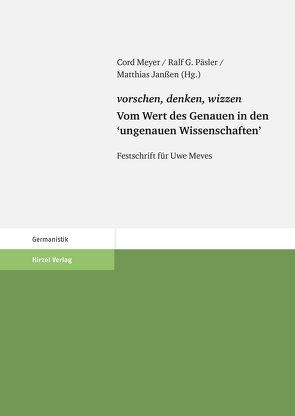 vorschen, denken, wizzen. Vom Wert des Genauen in den „ungenauen Wissenschaften“ von Janßen,  Matthias, Meyer,  Cord, Päsler,  Ralf