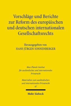 Vorschläge und Berichte zur Reform des europäischen und deutschen internationalen Gesellschaftsrechts von Sonnenberger,  Hans-Jürgen