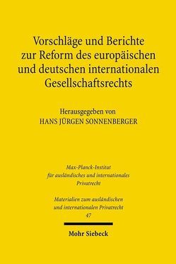 Vorschläge und Berichte zur Reform des europäischen und deutschen internationalen Gesellschaftsrechts von Sonnenberger,  Hans-Jürgen