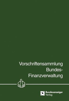 Vorschriftensammlung Bundes-Finanzverwaltung – VSF – von Bundesministerium der Finanzen