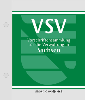 Vorschriftensammlung für die Verwaltung in Sachsen (VSV) von Brunner,  Gerhard, Degenkolbe,  Frank, Lunau,  Ralf, Musall,  Peter, Nolden,  Frank, Schifferdecker,  Christiane