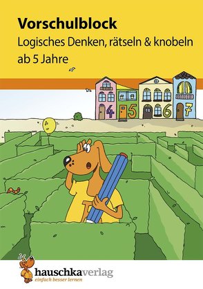 Vorschulblock ab 5 Jahre für Junge und Mädchen – Logisches Denken, rätseln und knobeln von Bayerl,  Linda, Dengl,  Sabine