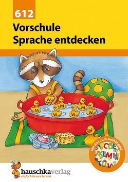 Vorschule Übungsheft ab 5 Jahre für Junge und Mädchen – Sprache entdecken von Hünemann-Rottstegge,  Heike, Knapp,  Martina, Maier,  Ulrike