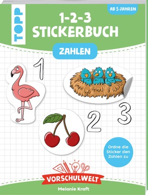 Vorschulwelt – Das 1-2-3-Stickerbuch von Kraft,  Melanie