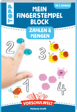 Vorschulwelt – Mein Fingerstempelblock Zahlen und Mengen von Kraft,  Melanie