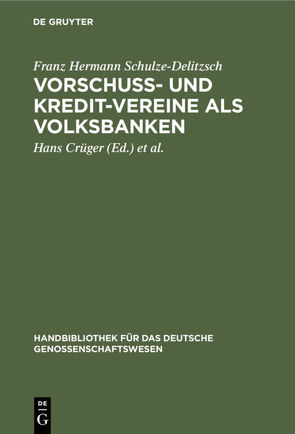 Vorschuss- und Kredit-Vereine als Volksbanken von Crueger,  Hans, Letschert,  Reinhold, Schulze-Delitzsch,  Franz Hermann