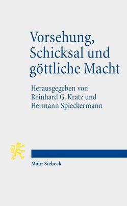 Vorsehung, Schicksal und göttliche Macht von Kratz,  Reinhard Gregor, Spieckermann,  Hermann