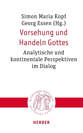 Vorsehung und Handeln Gottes von Amor,  Christoph J., Bernhardt,  Reinhold, Breul,  Martin, Büchner,  Christine, Essen,  Georg, Gasser,  Georg, Grössl,  Johannes, Hallensleben,  Barbara, Kopf,  Simon Maria, Niederbacher,  Bruno, Rosenhauer,  Sarah, Schärtl,  Thomas, Wintzek,  Oliver