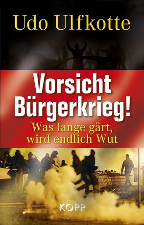 Vorsicht Bürgerkrieg! von Ulfkotte,  Udo