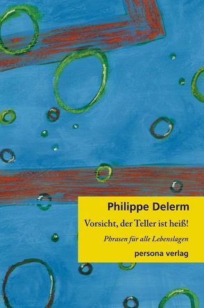 Vorsicht, der Teller ist heiß! von Delerm,  Philippe