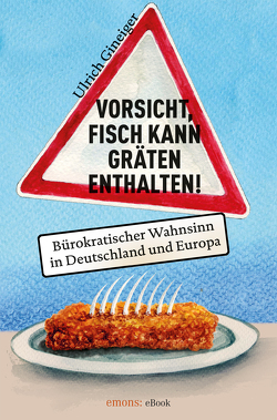 Vorsicht, Fisch kann Gräten enthalten von Gineiger,  Ulrich