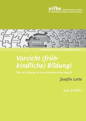 Vorsicht (frühkindliche) Bildung! von Lotte,  Josefin