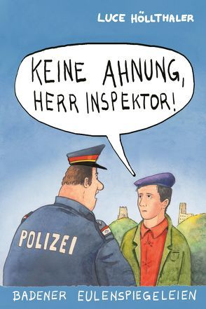 Keine Ahnung, Herr Inspektor! von Höllthaler,  Luce