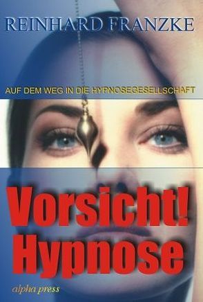 Vorsicht! Hypnose von Franzke,  Reinhard