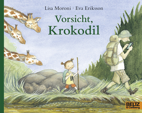 Vorsicht, Krokodil von Eriksson,  Eva, Moroni,  Lisa