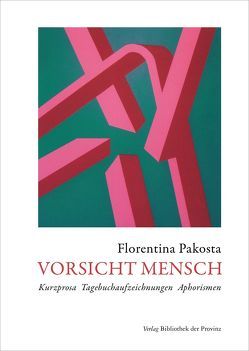 Vorsicht Mensch von Pakosta,  Florentina