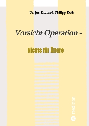 Vorsicht Operation von Kinting,  Erik, Roth,  Dr. jur. Dr. med. Philipp