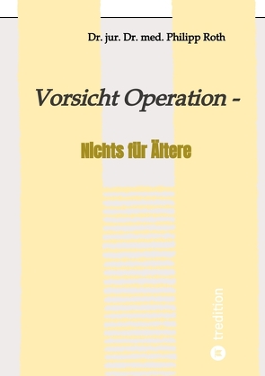 Vorsicht Operation von Kinting,  Erik, Roth,  Dr. jur. Dr. med. Philipp