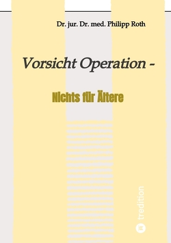 Vorsicht Operation von Kinting,  Erik, Roth,  Dr. jur. Dr. med. Philipp