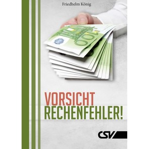 Vorsicht Rechenfehler! von König,  Friedhelm