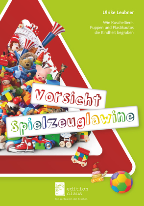 Vorsicht Spielzeuglawine von Leubner,  Ulrike