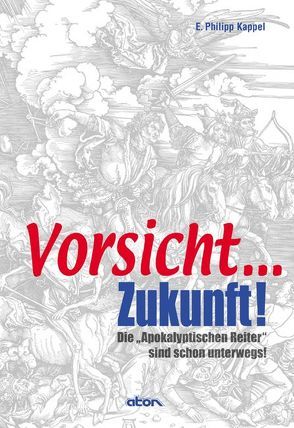 Vorsicht… Zukunft! von Kappel,  E Philipp