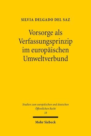 Vorsorge als Verfassungsprinzip im europäischen Umweltverbund von Delgado del Saz,  Silvia