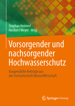 Vorsorgender und nachsorgender Hochwasserschutz von Heimerl,  Stephan, Meyer,  Heribert