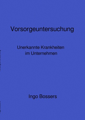 Vorsorgeuntersuchung von Bossers,  Ingo