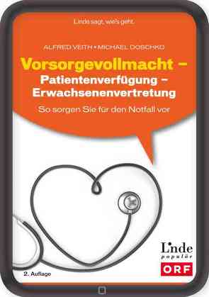 Vorsorgevollmacht – Patientenverfügung – Erwachsenenvertretung von Doschko,  Michael, Veith,  Alfred